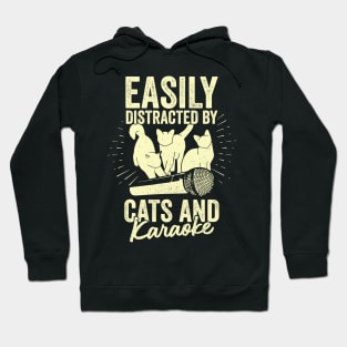 Easily Distracted By Cats And Karaoke Hoodie